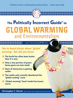 cover image of The Politically Incorrect Guide to Global Warming and Environmentalism